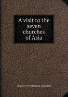 A Visit to the Seven Churches of Asia 1245265970 Book Cover