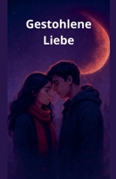 Gestohlene Liebe (1) (German Edition) B0GY15F1NQ Book Cover