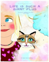 Life is Just a GIANT plus: (Positive thinking for kids - by a kid!) 0645762105 Book Cover