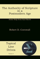 The Authority of Scripture in a Post Modern Age: Some Help from Karl Barth 1631990055 Book Cover