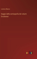 Saggio della semiografia dei volumi Ercolanesi (Italian Edition) 3385061830 Book Cover