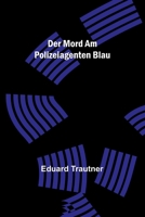 Der Mord am Polizeiagenten Blau 9356709149 Book Cover