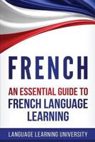 French: An Essential Guide to French Language Learning 197461476X Book Cover