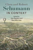 Clara and Robert Schumann in Context (Composers in Context) 1108834272 Book Cover