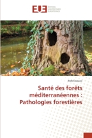 Santé des forêts méditerranéennes : Pathologies forestières 6203414727 Book Cover