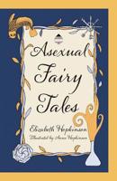 Asexual Fairy Tales 1781328943 Book Cover