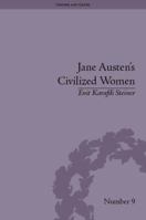 Jane Austen's Civilized Women: Morality, Gender and the Civilizing Process 1138661570 Book Cover