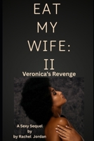 Eat My Wife Again: Veronica's Revenge B0FG4TV25D Book Cover