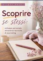 Scoprire se stessi: sviluppo personale attraverso tecniche di journaling (Italian Edition) B0DQ94FM23 Book Cover