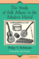 The Study of Folk Music in the Modern World (Folkloristics) 025320464X Book Cover