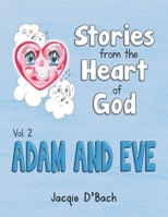 Stories From The Heart Of God: Adam and Eve 1734149744 Book Cover