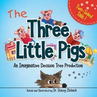 The Three Little Pigs: An Imaginative Decision Tree Production (Two-Sided Tails) 1734416408 Book Cover