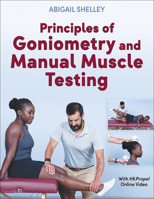 Principles of Goniometry and Manual Muscle Testing 1718241089 Book Cover