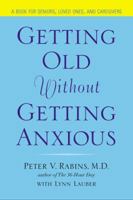 Getting Old Without Getting Anxious: Conquering Late-Life Anxiety 1583332103 Book Cover