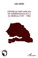 L'épopée du Parti Africain de l'Indépendance (P.A.I.) au Sénégal (1957-1980) (Études Africaines) (French Edition) 2343011826 Book Cover