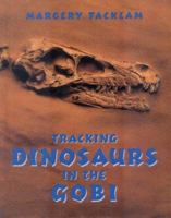 Tracking Dinosaurs In The Gobi (Single Titles-Grade Level 5-8) 0805051651 Book Cover