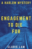 Engagement To Die For: A Harlow Mystery 1778199895 Book Cover
