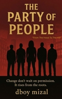 The Party Of People: "From The Hood To The Hill" B0FJMQR1JT Book Cover
