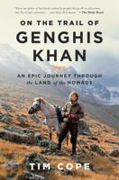 On the Trail of Genghis Khan: An Epic Journey Through the Land of the Nomads 1608190722 Book Cover