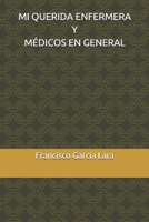 MI QUERIDA ENFERMERA Y MÉDICOS EN GENERAL (FICCIÓN) (Spanish Edition) 1704454301 Book Cover