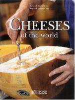 Cheeses Of The World: A Season by Season Guide To Buying, Storing and Serving 184430115X Book Cover