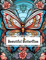 Beautiful Butterflies Coloring Book: for Adults and Children who love coloring with markers or colored pencils, 50 highly detailed butterfly illustrations neo-traditional style B0CPWQS7J7 Book Cover