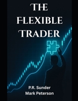The Flexible Trader B0FCL5ZLL3 Book Cover