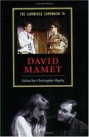 The Cambridge Companion to David Mamet (Cambridge Companions to Literature) 0521894689 Book Cover