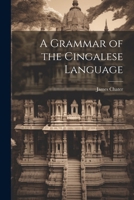 A Grammar of the Cingalese Language 1022544748 Book Cover