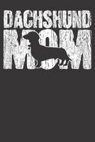 Notebook 6x9 120 Pages: College Ruled Dachshund Mom Wiener Mother Mama Mothersday Gift 1081837314 Book Cover