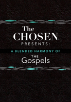 The Chosen Presents: A Blended Harmony of the Gospels 1424564905 Book Cover