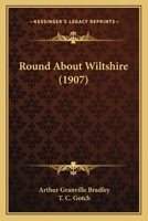 Round about Wiltshire 1346798532 Book Cover