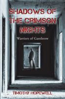Shadows of the Crimson Nights: Warriors of Ganthrow 1524625671 Book Cover