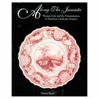 Along the Juniata: Thomas Cole and the Dissemination of American Landscape Imagery 0295983116 Book Cover