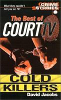 The Best Of Court TV: Cold Killers: Crime Stories 0786011505 Book Cover
