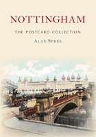 Nottingham the Postcard Collection 1398102091 Book Cover