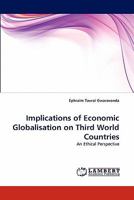 Implications of Economic Globalisation on Third World Countries: An Ethical Perspective 3844321365 Book Cover