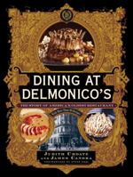 Dining at Delmonico's: The Story of America's Oldest Restaurant 1584797223 Book Cover