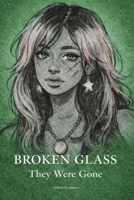 Broken Glass: They Were Gone B0GJXPVQ4Z Book Cover