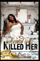 Married Me Killed Her B08H9YTWS6 Book Cover