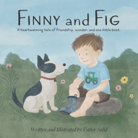 Finny and Fig: A heartwarming tale of friendship, wonder, and one little boot. B0FVV72QPG Book Cover