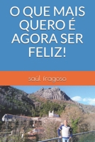 O QUE MAIS QUERO É AGORA SER FELIZ! B08SPFCSNQ Book Cover