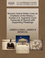 Munson Inland Water Lines as Charterer of the Albany v. Kunkel U.S. Supreme Court Transcript of Record with Supporting Pleadings 1270260685 Book Cover