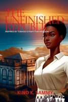 The Unfinished Republic: Inspired by Tobago's Fight For Freedom 9768341653 Book Cover