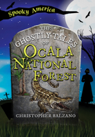 The Ghostly Tales of Ocala National Forest 1467197580 Book Cover