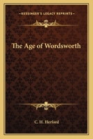 The Age of Wordsworth (Select Bibliographies Reprint) 1162644494 Book Cover
