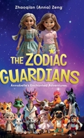 The Zodiac Guardians: Annabelle's Enchanted Adventures 1964644321 Book Cover