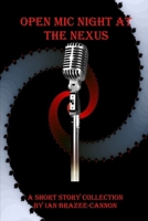 Open Mic Night at the Nexus B0DNQFWR49 Book Cover
