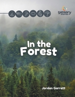 In The Forest: A Sensory Story (Sensory Curriculum Sensory Stories) B0F4C6P83M Book Cover