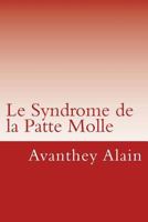 Le Syndrome de la Patte Molle: Votre entreprise est-elle malade de son management ? 1500672556 Book Cover